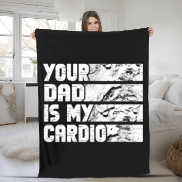Discover Your Dad Is My Cardio Gym Exercise Humorous Fleece Blankets