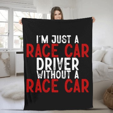 Discover I'm Just A Race Car Driver Without A Race Car 3 Fleece Blankets