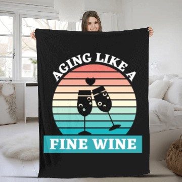 Discover Aging Like A Fine Wine Fleece Blankets