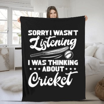 Discover Sorry I Wasn't Listening I Was Thinking Cricket Fleece Blankets
