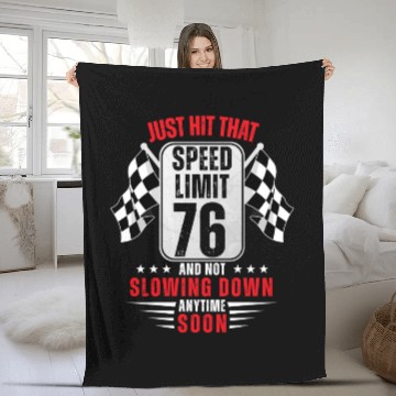 Discover 76th Birthday Speed Limit Sign 76 Years Old Racing Fleece Blankets