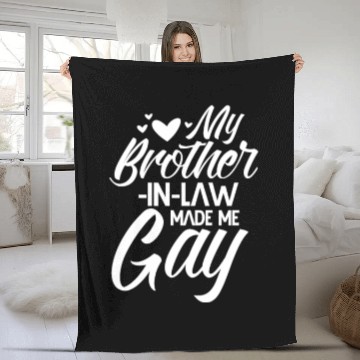 Discover My Brother-in-Law Made Me Gay Fleece Blankets