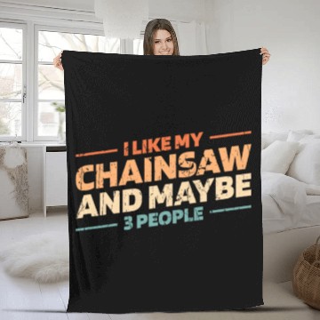 Discover I like my chainsaw and maybe 3 people - logger Fleece Blankets
