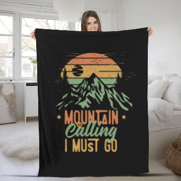 Discover Mountain Is Calling, I Must Go Fleece Blankets