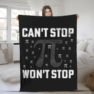 Discover Can't Stop Pi Won't Stop Math Pi Day Funny Maths C Fleece Blankets
