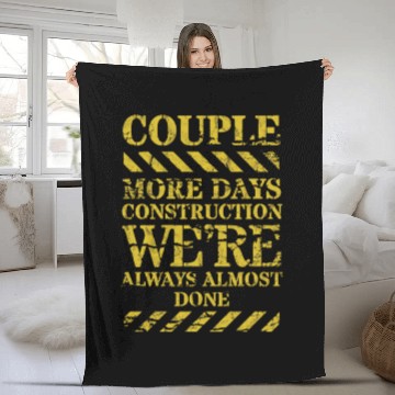 Discover Couple More Days Construction Fleece Blankets