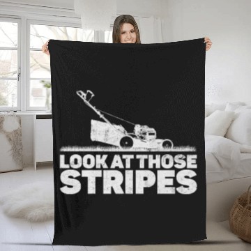 Discover Look At Those Stripes - Lawn Mowing Funny Dad Lawn Fleece Blankets