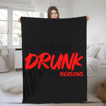 Discover I'm Sure Drunk Me Had Her Reasons 15 Fleece Blankets