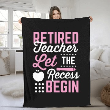 Discover Retired Teacher Let Recess Begin Retirement Gift Fleece Blankets