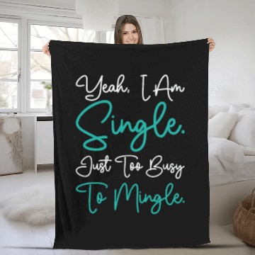 Discover Busy Single Independent Mingle Relationship Fleece Blankets