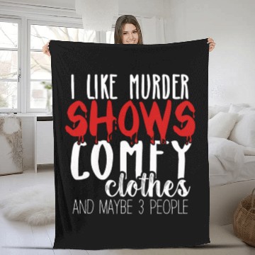 Discover I Like Murder Shows Comfy Clothes And 3 People Fleece Blankets