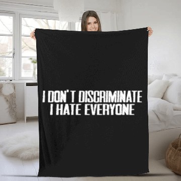 Discover I Don't Discriminate I Hate Everyone 15 Fleece Blankets