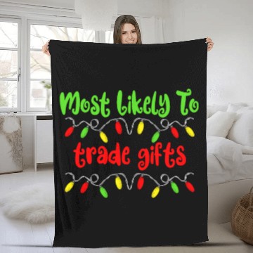 Discover Most Likely To Christmas Trade Gifts Christmas Fleece Blankets