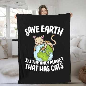 Discover Save Earth It's The Only Planet That Has Cats Fleece Blankets