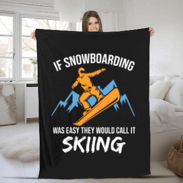 Discover If Snowboarding Was Easy Snowboarder Giftalpinelif Fleece Blankets