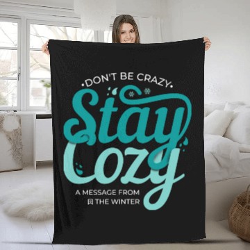 Discover Stay Cozy message from the winter cool snow quote Fleece Blankets