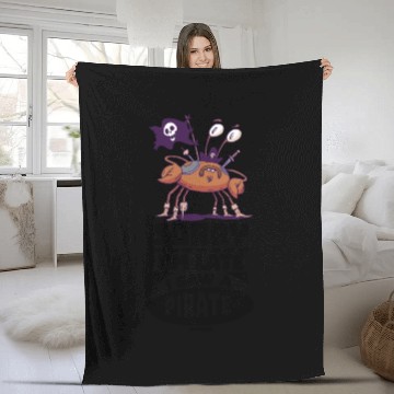 Discover Sorry I'm Late I Saw A Pirate Fleece Blankets