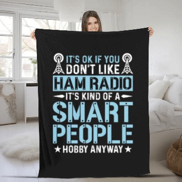 Discover Ham Radio It's Ok If You Don't Like Radio Operator Fleece Blankets