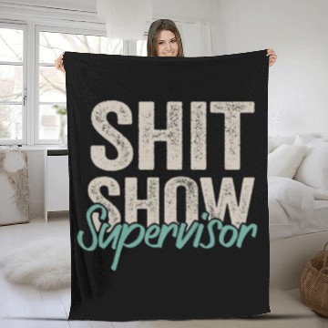 Discover Shit Show Supervisor Funny Mom Boss Manager Fleece Blankets