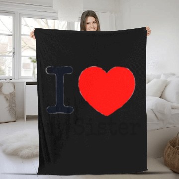 Discover I love my Sister Fleece Blankets