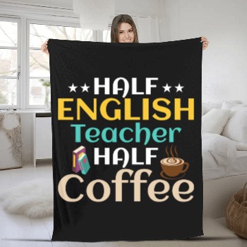 Discover Half English Teacher Half Coffee Language Grammar Fleece Blankets