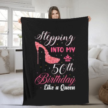 Discover Stepping Into My 50th Birthday Like A Queen Happy Fleece Blankets