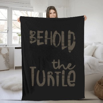 Discover Behold the Turtle Fun Turtle Lover Gift Idea Fleece Blankets