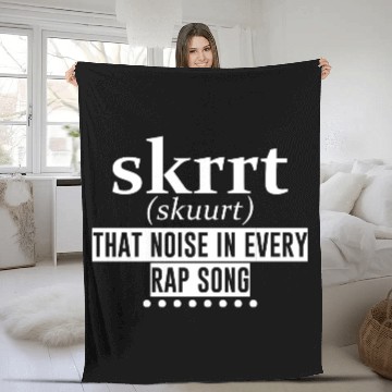 Discover Skrrt That Noise In Every Rap Song 4 Fleece Blankets