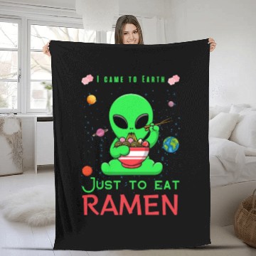 Discover I came to Earth just to eat ramen alien eating ram Fleece Blankets