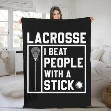 Discover I Beat People With A Stick Funny Lacrosse Player Fleece Blankets
