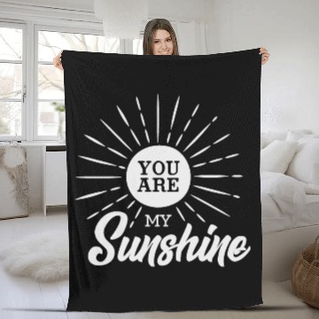 Discover You Are My Sunshine Fleece Blankets