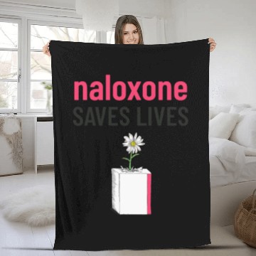 Discover Naloxone Saves Lives Funny Fleece Blankets