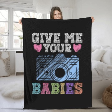 Discover Give Me Your Babies - Newborn Photographer Fleece Blankets