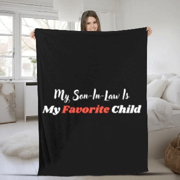 Discover My Son-In-Law Is My Favorite Child Fleece Blankets