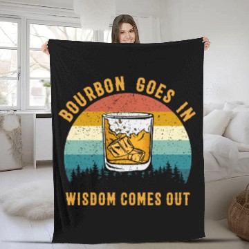 Discover Bourbon Goes In Wisdom Comes Out Fleece Blankets