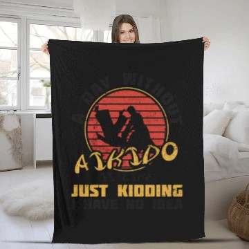 Discover Day Without Aikido Japan Taekwondo Karate Martial Fleece Blankets