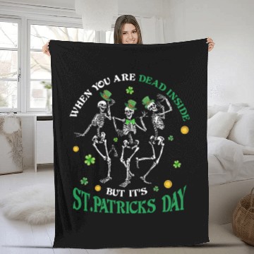 Discover When you re dead inside but it's patricks Day Fleece Blankets