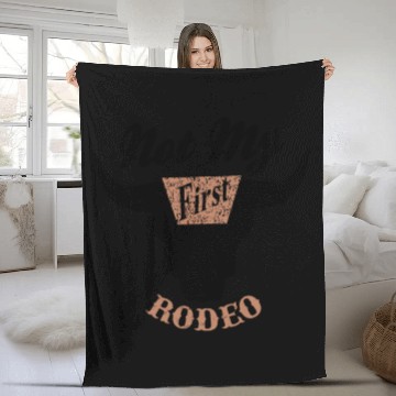 Discover Not My First Rodeo Apparel Fleece Blankets