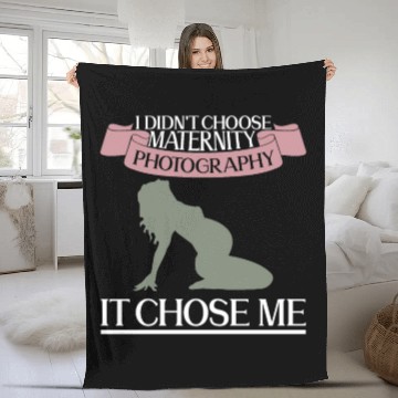 Discover I Didn't Choose Maternity Photography It Chose Me Fleece Blankets
