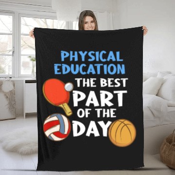 Discover Physical Education The Best Part Of The Day Fleece Blankets