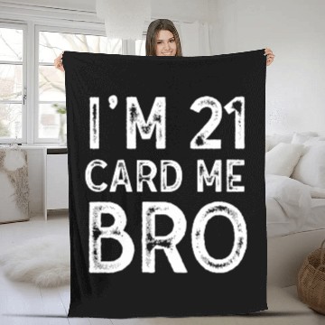 Discover I'm 21 Card Me Bro 21 Years Old 21st Birthday Fleece Blankets