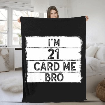 Discover I'm 21 Card Me Bro 21 Years Old 21st Birthday Fleece Blankets