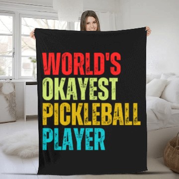 Discover World s Okayest Pickleball Player Fleece Blankets