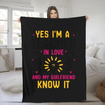 Discover Yes I'm a teacher in love and my girlfriend know Fleece Blankets
