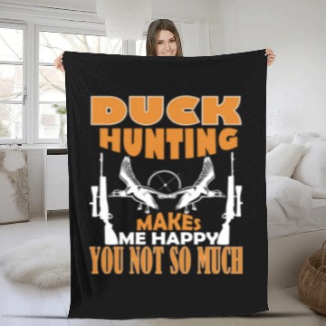 Discover Duck Hunting Makes Me Happy You Not So Much Fleece Blankets