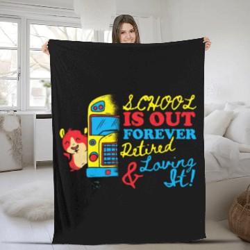 Discover Cute School Is Out Forever Love It Retired Teacher Fleece Blankets