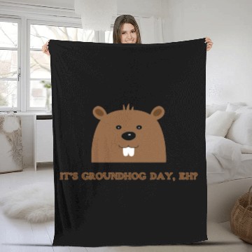 Discover Its Groundhog Day, Eh? Fleece Blankets
