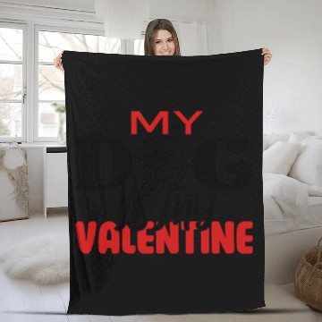 Discover My Dog IS My Valentine Fleece Blankets Desing