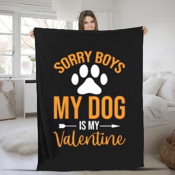 Discover Sorry Boys My Dog is my Valentine Fleece Blankets