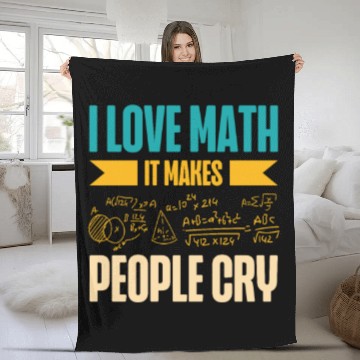 Discover I Love Math It Makes People Cry Math Teacher Fleece Blankets